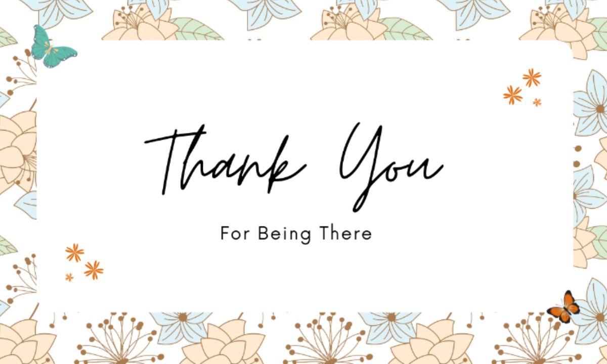 15 Meaningful Ways to Say Thank You for Being There