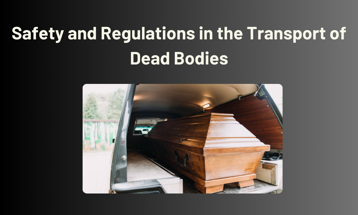 Dead Body Transportation Regulations